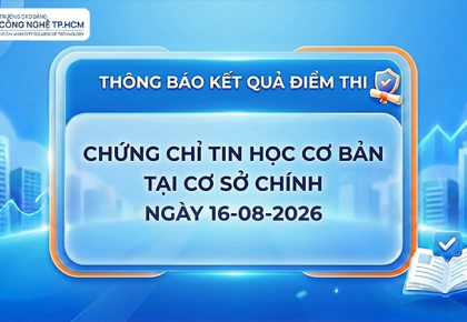 THÔNG BÁO - ĐIỂM THI CHỨNG CHỈ TIN HỌC CƠ BẢN 16-08-2026 (CƠ SỞ CHÍNH)