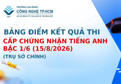 BẢNG ĐIỂM KẾT QUẢ THI CẤP CHỨNG NHẬN TIẾNG ANH BẬC 1/6 NGÀY 15/8/2026 (TRỤ SỞ CHÍNH)