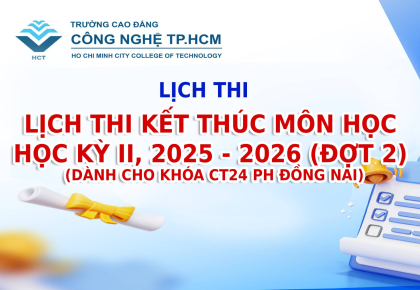 LỊCH THI KẾT THÚC MÔN HỌC HỌC KỲ II, NĂM HỌC 2025 - 2026 (ĐỢT 2) DÀNH CHO KHÓA CT24 PH ĐỒNG NAI