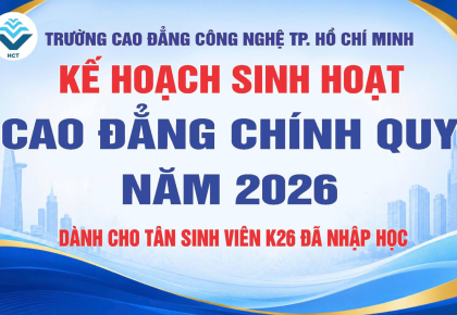 KẾ HOẠCH SINH HOẠT CAO ĐẲNG CHÍNH QUY NĂM 2026 DÀNH CHO TÂN SINH VIÊN K2026 ĐÃ NHẬP HỌC 