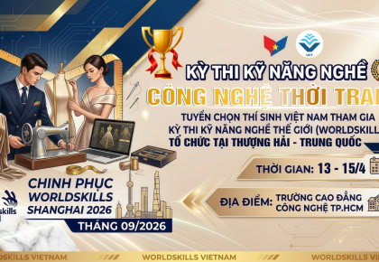KỲ THI KỸ NĂNG NGHỀ CÔNG NGHỆ THỜI TRANG – TUYỂN CHỌN ĐẠI DIỆN VIỆT NAM THAM DỰ WORLDSKILLS 2026