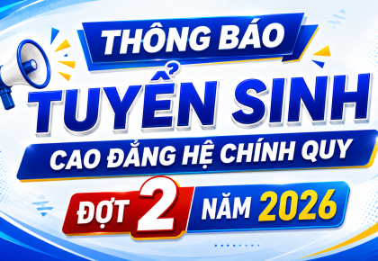 THÔNG BÁO TUYỂN SINH CAO ĐẲNG HỆ CHÍNH QUY ĐỢT 2 NĂM 2026
