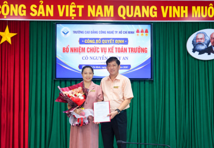 TRƯỜNG CAO ĐẲNG CÔNG NGHỆ TP. HỒ CHÍ MINH CÔNG BỐ QUYẾT ĐỊNH BỔ NHIỆM KẾ TOÁN TRƯỞNG
