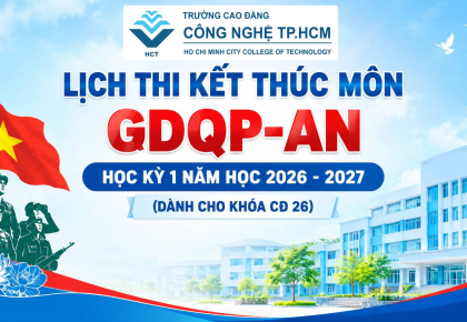 LỊCH THI KẾT THÚC MÔN GDQP-AN HỌC KỲ 1 NĂM HỌC 2026 - 2027 (DÀNH CHO KHÓA CĐ 26)