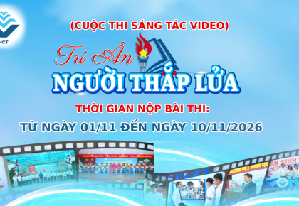 CUỘC THI SÁNG TÁC VIDEO TRI ÂN NGƯỜI THẮP LỬA CHÀO MỪNG KỶ NIỆM 44 NĂM NGÀY NHÀ GIÁO VIỆT NAM (20/11/1982 - 20/11/2026)