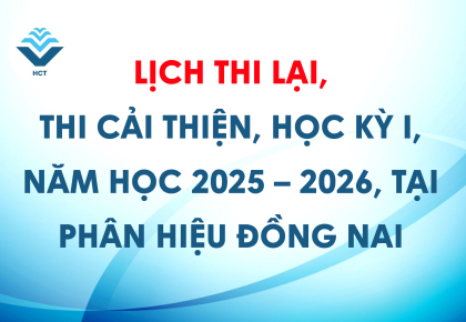 Lịch thi lại, thi cải thiện, học kỳ I, năm học 2025 – 2026, tại Phân hiệu Đồng Nai