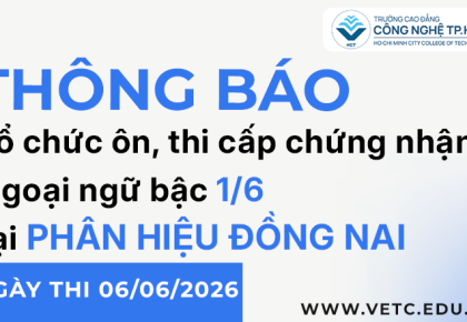 Thông báo về việc tổ chức ôn, thi cấp chứng nhận Ngoại ngữ bậc 1/6 (dành cho HS tại phân hiệu Đồng Nai)