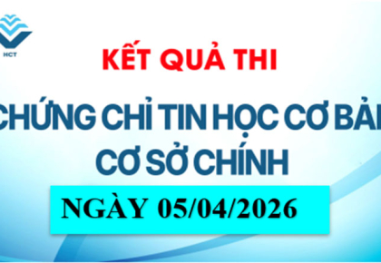Kết quả thi chứng chỉ tin học cơ bản Cơ sở chính - Ngày 05/04/2026