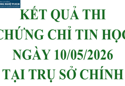 Kết qảu thi chứng chỉ Tin học, ngày 10/05/2026, tại trụ sở chính