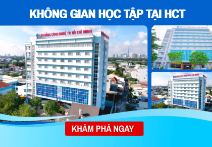 KHÁM PHÁ KHÔNG GIAN HỌC TẬP TẠI HCT