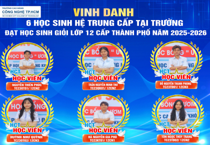 VINH DANH 6 HỌC SINH HỆ TRUNG CẤP CỦA TRƯỜNG ĐẠT DANH HIỆU HỌC SINH GIỎI CẤP THÀNH PHỐ NĂM HỌC 2025 – 2026 