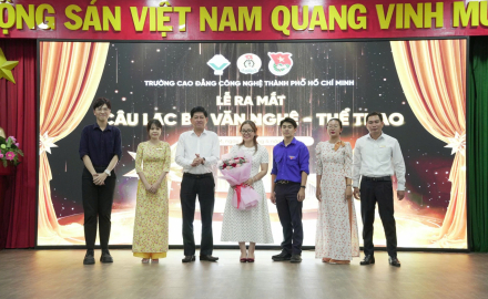 KHAI MẠC CÂU LẠC BỘ VĂN NGHỆ – THỂ THAO TẠI TRƯỜNG CAO ĐẲNG CÔNG NGHỆ TP.HCM