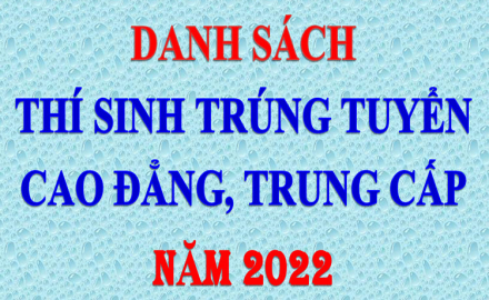 Danh sách thí sinh trúng tuyển Cao đẳng, Trung cấp năm 2022 (Xét tuyển điểm học bạ)