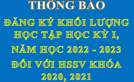 Thông báo đăng ký khối lượng học tập học kỳ I, năm học 2022-2023, đối với HSSV khóa 2020, 2021