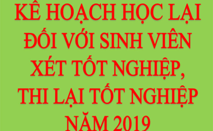 Kế hoạch học lại đối với sinh viên tốt nghiệp năm 2019 – Khoa Ngoại ngữ – Tin học