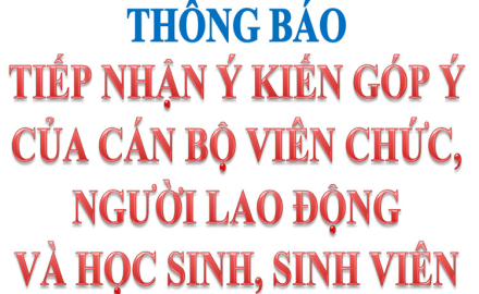Thông báo tiếp nhận ý kiến góp ý của CBVC, NLĐ và học sinh, sinh viên