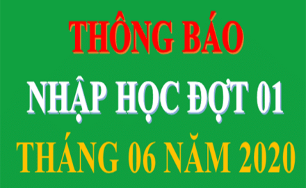Thông báo V/v Nhập học đợt 01- Tháng 06, năm 2020