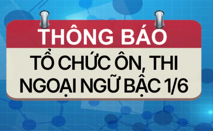 Thông báo tổ chức ôn, thi cấp chứng nhận Ngoại ngữ bậc 1/6, ngày 10/01/2026 (tai Phân hiệu Đồng Nai)