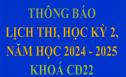 Thông báo, Lịch thi học kỳ 2, năm học 2024 – 2025 (khoá CĐ22)