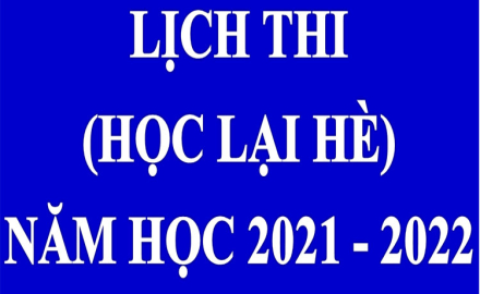 Thông báo “Lịch thi (học lại hè) năm học 2021 – 2022”