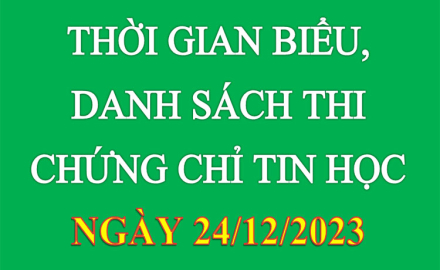 Thời gian thi và danh sách dự thi chứng chỉ Tin học, ngày 24/12/2023