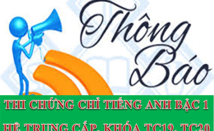 Thông báo tổ chức thi chứng chỉ Tiêng Anh bậc 1, hệ Trung cấp khóa TC19 và TC20