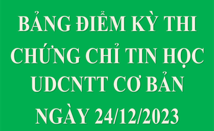Bảng điểm kỳ thi Chứng chỉ UDCNTT Cơ bản, ngày 24/12/2023