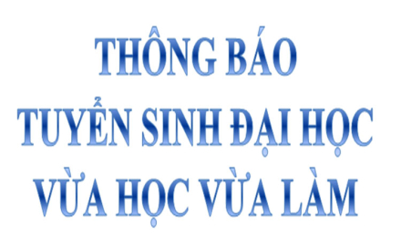 Thông báo Tuyển sinh hệ Đại học vừa học vừa làm