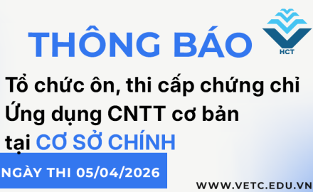 Thông báo về việc tổ chức ôn, thi cấp chứng chỉ Ứng dụng CNTT cơ bản (dành cho HSSV tại Cơ Sở Chính)