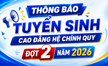 THÔNG BÁO TUYỂN SINH CAO ĐẲNG HỆ CHÍNH QUY ĐỢT 2 NĂM 2026