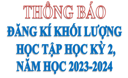 Thông báo, Đăng kí khối lượng học tập học kỳ 2 năm học 2023 – 2024