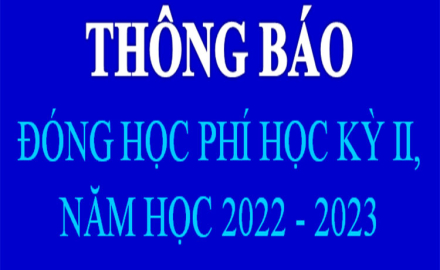 Thông báo đóng học phí học kỳ 2, năm học 2022 – 2023