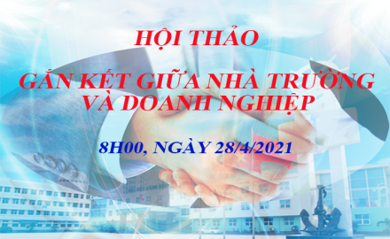 Kế hoạch tổ chức hội thảo “Sự gắn kết giữa nhà trường với doanh nghiệp trong tổ chức đào tạo”