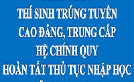 Thông báo thí sinh trúng tuyển Cao đẳng, Trung cấp hệ Chính quy hoàn tất thủ tục nhập học năm 2023 (Đợt 1)