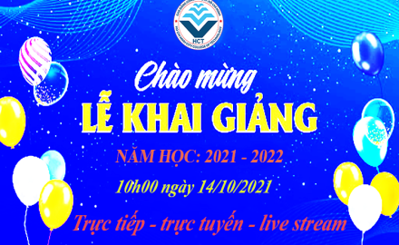 Tổ chức Lễ khai giảng năm học 2021-2022 và kỷ niệm 43 năm ngày thành lập trường (14/10/1978-14/10/2021)