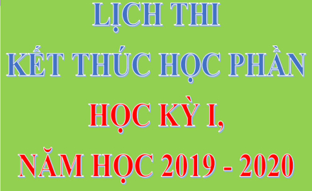 Lịch thi học kỳ I, năm học 2019 – 2020