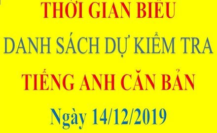 Thời gian biểu và Danh sách dự kiểm tra Tiếng Anh căn bản – Ngày 14/12/2019