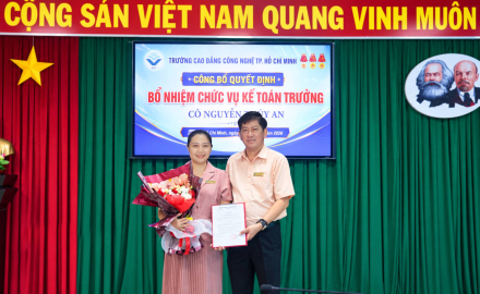 TRƯỜNG CAO ĐẲNG CÔNG NGHỆ TP. HỒ CHÍ MINH CÔNG BỐ QUYẾT ĐỊNH BỔ NHIỆM KẾ TOÁN TRƯỞNG