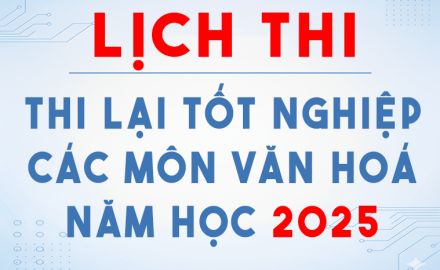 LỊCH THI LẠI TỐT NGHIỆP CÁC VĂN HOÁ NĂM 2025