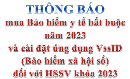 Thông báo về việc mua Bảo hiểm y tế bắt buộc năm 2023 và cài đặt ứng dụng VssID – Bảo hiểm xã hội số đối với HSSV khóa 2023