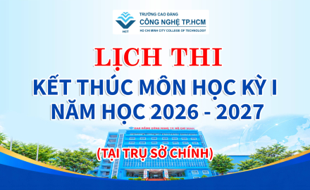 LỊCH THI KẾT THÚC MÔN HỌC HỌC KỲ 1 NĂM HỌC 2026 - 2027 (TẠI TRỤ SỞ CHÍNH)