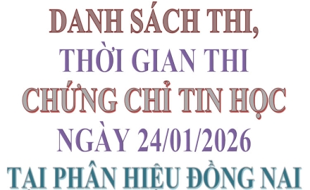Danh sách thi, thời gian thi chứng chỉ Tin học, ngày 24/01/2026, tại phân hiệu Đồng Nai