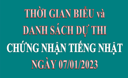 Thời gian biểu và Danh sách dự thi Tiếng Nhật ngày 07/01/2023