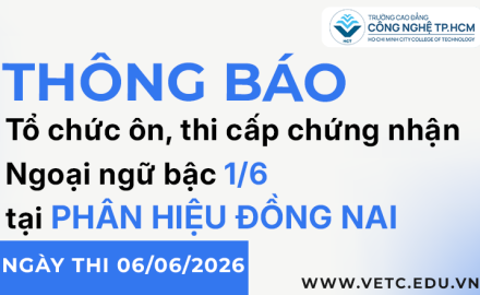 Thông báo về việc tổ chức ôn, thi cấp chứng nhận Ngoại ngữ bậc 1/6 (dành cho HS tại phân hiệu Đồng Nai)