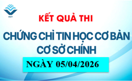 Kết quả thi chứng chỉ tin học cơ bản Cơ sở chính - Ngày 05/04/2026