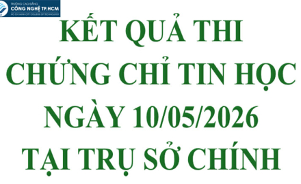 Kết qảu thi chứng chỉ Tin học, ngày 10/05/2026, tại trụ sở chính