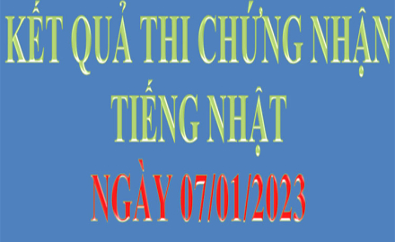 Kết quả thi chứng nhận Tiếng Nhật, ngày 07/01/2023