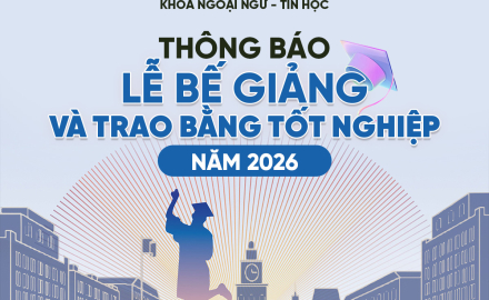 THÔNG BÁO - Lễ bế giảng và trao bằng tốt nghiệp