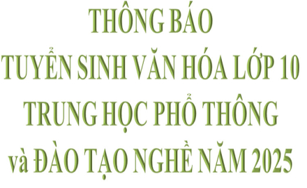 Thông báo, Tuyển sinh văn hóa lớp 10 trung học phổ thông và đào tạo nghề năm 2025